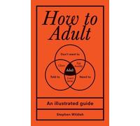 Stephen Wildish How to Adult (Copertina rigida)