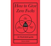 Stephen Wildish How to Give Zero Fcks (Copertina rigida)