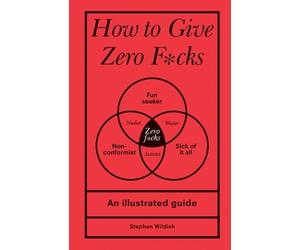 Stephen Wildish How to Give Zero Fcks (Copertina rigida)