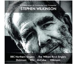 Stephen Wilkinson A Celebration of Conductor and Composer Stephen Wilkinson (CD)