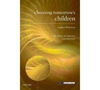 Stephen Wilkinson Choosing Tomorrow's Children (Copertina rigida)