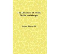 Stephen Winters-Hil The Dynamics of Fields, Fluids, and Gauge (Copertina rigida)