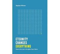 Stephen Witmer Eternity changes everything (Tascabile)