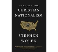Stephen Wolfe The Case for Christian Nationalism (Tascabile)
