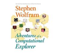 Stephen Wolfram Adventures of a Computational Explorer (Copertina rigida)