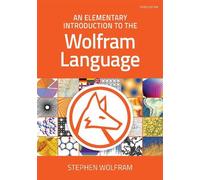 Stephen Wolfram An Elementary Introduction to the Wolfram Language (Tascabile)