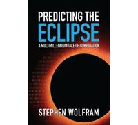 Stephen Wolfram Predicting the Eclipse (Tascabile)