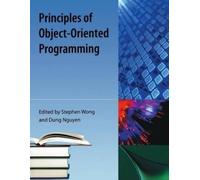 Stephen Wong Principles of Object-Oriented Programming (Tascabile)
