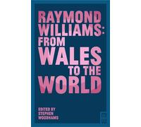 Stephen Woodhams Raymond Williams: From Wales to the World (Tascabile)
