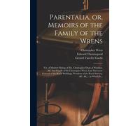 Stephen Wren Christopher 1675-1747 Parentalia, or, Memoirs o (Copertina rigida)