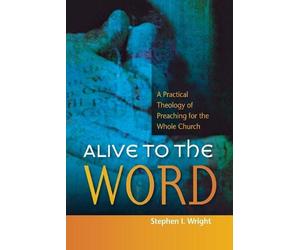 Stephen Wright Stephen Wright Alive to the Word (Tascabile)