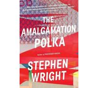 Stephen Wright The Amalgamation Polka (Tascabile)