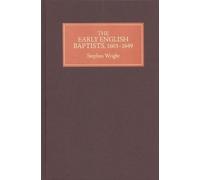 Stephen Wright The Early English Baptists, 1603-49 (Copertina rigida)