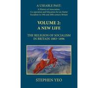 Stephen Yeo A New Life, the Religion of Socialism in Britain, (Copertina rigida)
