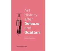 Stephen Zepke Art History after Deleuze and Guattari (Tascabile)