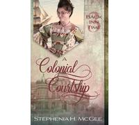 Stephenia H McGee A Colonial Courtship (Tascabile) Back Inn Time