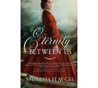 Stephenia H McGee Eternity Between Us (Tascabile)