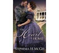 Stephenia H McGee The Heart of Home (Tascabile)