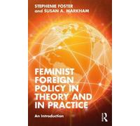Stephenie Foster Susan A. Feminist Foreign Policy in Theory and in (Tascabile)