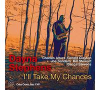 Stephens, Dayna - I'll Take My Chances
