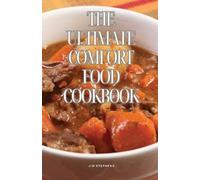Stephens, Jim The Ultimate Comfort Food Cookbook Book NUOVO
