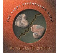 Stephenson, Larry - Two Hearts On A Borderline