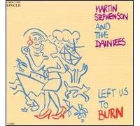 Stephenson, Martin - Left Us to Burn