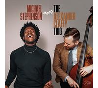 Stephenson Michael - Michael Stephenson Meets The Alexander Claffy Trio