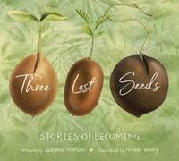 Stephie Morton Three Lost Seeds (Copertina rigida) Tilbury House Nature Book