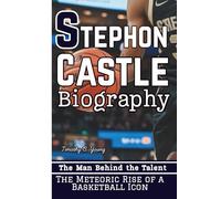 STEPHON CASTLE BIOGRAPHY: The Man Behind the Talent - The Meteoric Rise of a Basketball Icon