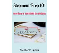 Stepmom Prep 101: Questions to Ask Before the Wedding