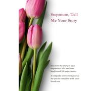 Stepmum, Tell Me your Story (UK Version): A fun keepsake journal to record your stepmum's life story, memories, stories: birthday, anniversary, ... legacy. Illustrated, large print.