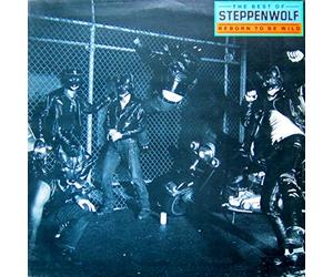 STEPPENWOLF - THE BEST OF STEPPENWOLF - REBORN TO BE WILD - VINYL