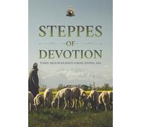Steppes of Devotion: Turkic Muslim Journeys Across Central Asia