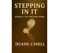 Stepping In It: Scrape It Off and Keep Going