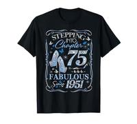 Stepping Into 75 Fabulous Since 1951 75th Birthday Women Maglietta