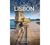 Stepping into Lisbon: Your Lisbon Travel Guide: Things to Do, Top Attractions, Food & Day Trips