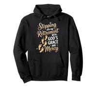 Stepping Into My Retirement with God's Grace And Mercy Felpa con Cappuccio
