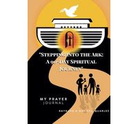 "Stepping into The Ark: A 90-Day Spiritual Journey"