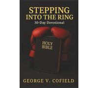 STEPPING INTO THE RING: 30-DAY DEVOTIONAL
