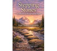 STEPPING STONES A Collection of 30 Inspirational Poems