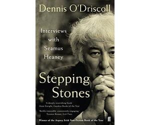 Stepping Stones: Interviews with Seamus Heaney by O'Driscoll, Dennis (2009) Paperback