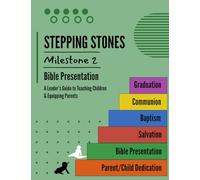 STEPPING STONES Milestone #2 - Bible Presentation