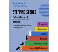 STEPPING STONES Milestone #4 - Baptism