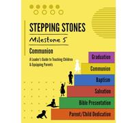 STEPPING STONES Milestone #5 - Communion