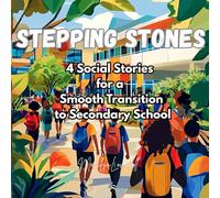 Stepping Stones: Social Stories for a Smooth Transition to Secondary School