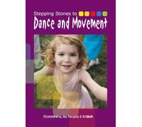 Stepping Stones to Dance and Movement: Ideas and activities for the early years: 4