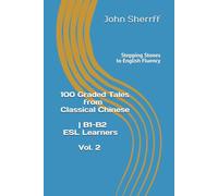 Stepping Stones to English Fluency: 100 Graded Tales from Classical Chinese | B1-B2 ESL Learners Vol. 2