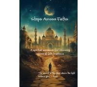 Steps Across Faiths: A spiritual workbook for recovery across the five major faith traditions