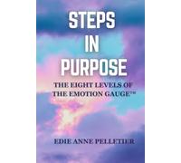 Steps in Purpose: The Eight Levels of The Emotion Gauge™